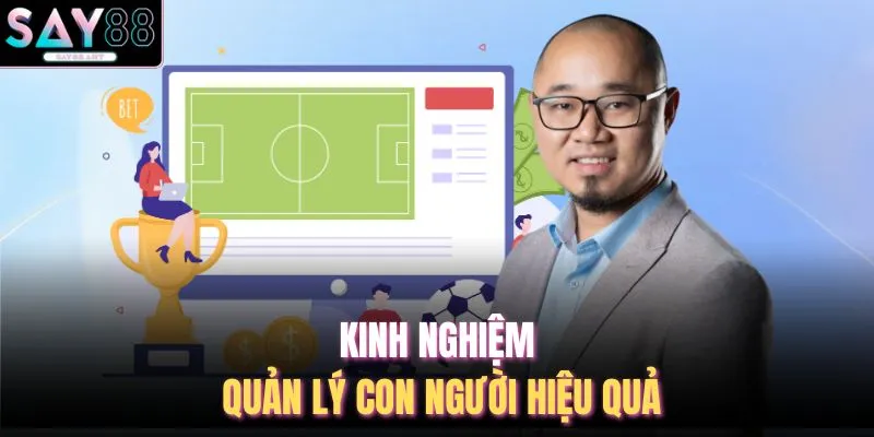 Kinh nghiệm quản lý con người hiệu quả