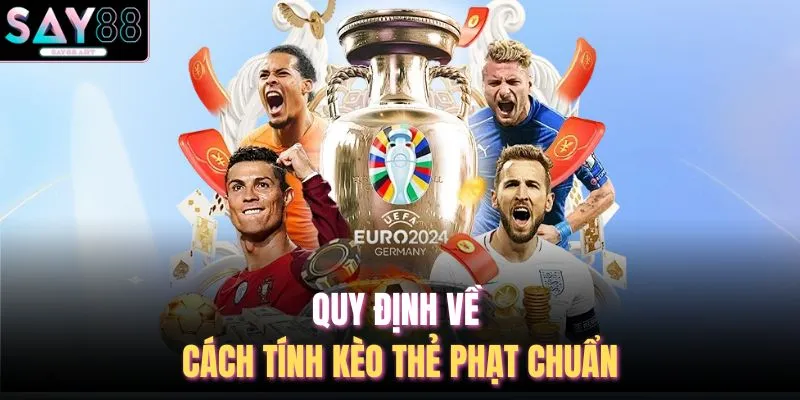 Quy định về cách tính kèo thẻ phạt chuẩn